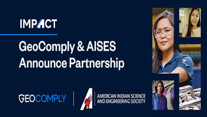 博彩游戏公司GeoComply 和 AISES 达成合作伙伴关系以支持 STEM 机会